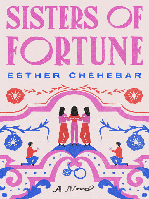 Title details for Sisters of Fortune by Esther Chehebar - Wait list